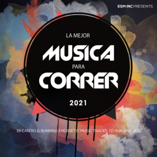 La Mejor Musica Para Correr 2021