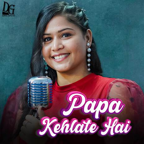 Papa Kehlate Hai | Boomplay Music