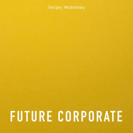 Future Corporate (Short Version I)