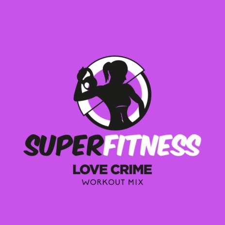 Love Crime (Workout Mix 133 bpm)