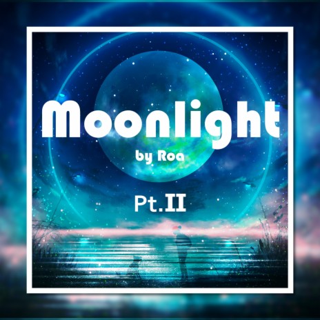 Moonlight, Pt.2 | Boomplay Music