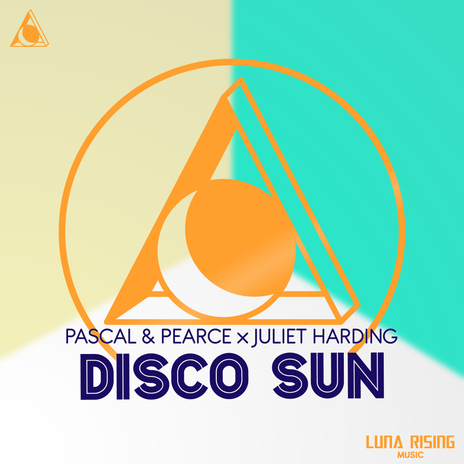 Disco Sun (Pascal & Pearce Supa Remix) ft. Juliet Harding | Boomplay Music