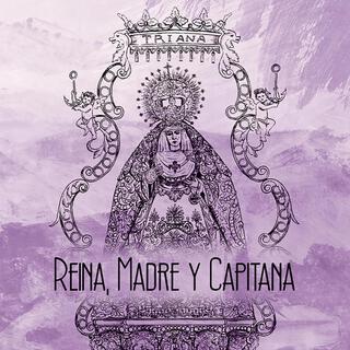 Reina, Madre y Capitana