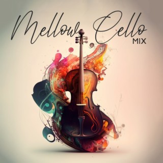 Mellow Cello Mix – Lovely And Dreamy Melodies (Backing Tracks 2023)