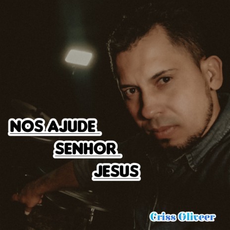 Nos Ajude Senhor Jesus | Boomplay Music