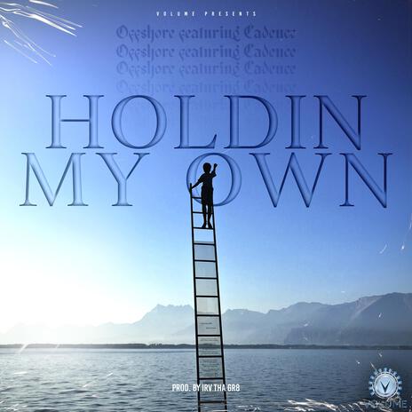 Holdin My Own ft. CADENCE | Boomplay Music