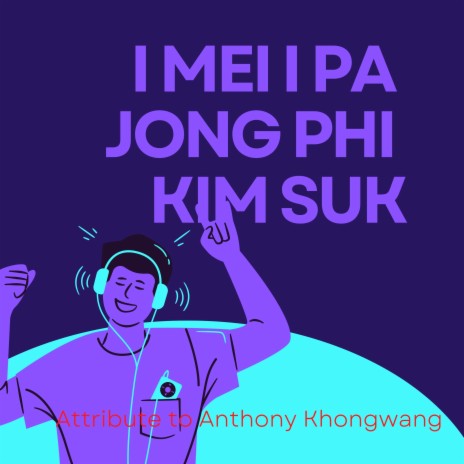 I MEI I PA JONG PHI KIM SUK | Boomplay Music