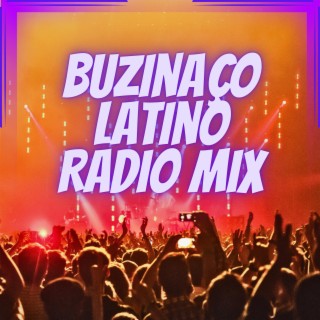 Buzinaço Latino Radio Mix