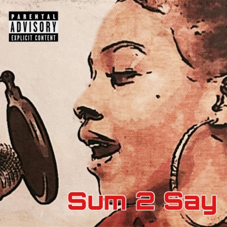 Sum 2 Say | Boomplay Music