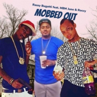 Mobbed Out (feat. Roccy & MBM June)