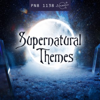 Supernatural Themes: Mysterious, Magical Wonder