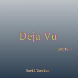 Deja Vu Part.2 (World Version)