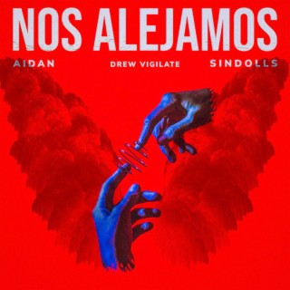 Nos Alejamos ft. SINDOLLS & Drew Vigilate lyrics | Boomplay Music