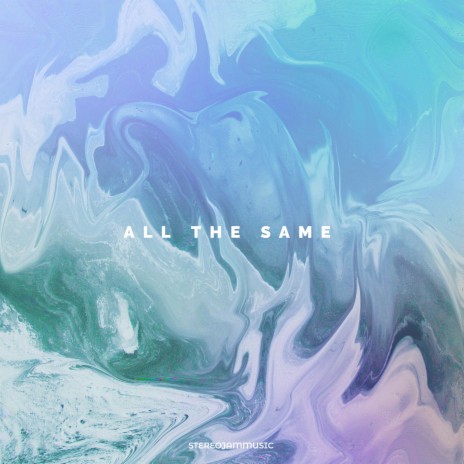 All the Same | Boomplay Music