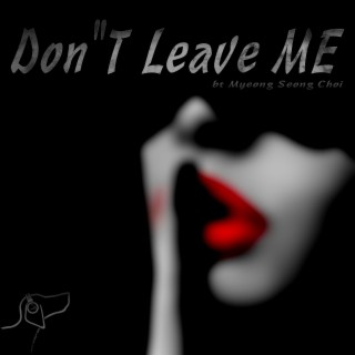 Dont Leave Me