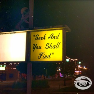 Seek And You Shall Find