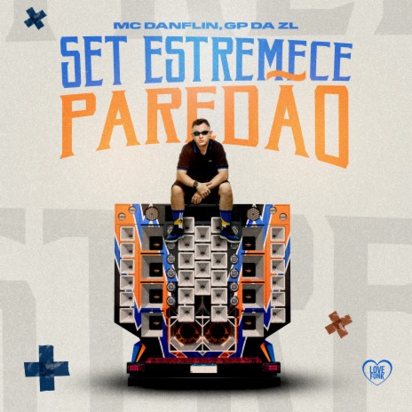 Set Estremece Paredão ft. Love Funk & GP DA ZL | Boomplay Music