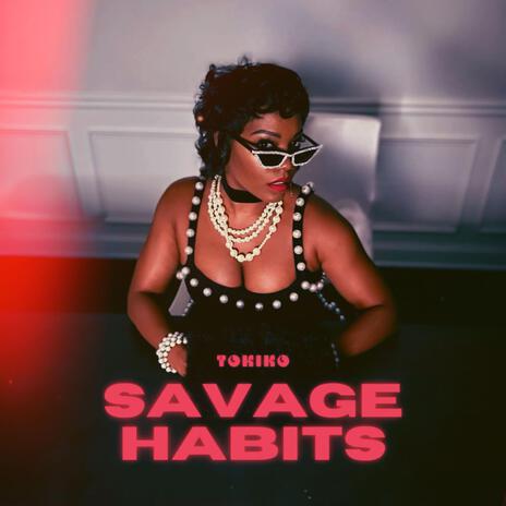 Savage Habits | Boomplay Music