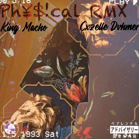 Ph¥$!cal (Remix) ft. King Macho