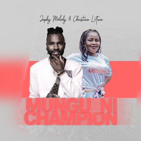 Mungu ni Champion (feat. Jophy Melody)