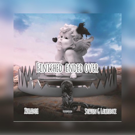 Finished Ended Over ft. Steven G Lawrence | Boomplay Music