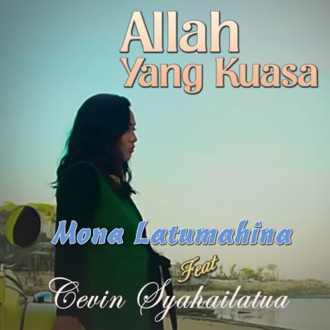 Allah Yang Kuasa ft. Cevin Syahailatua | Boomplay Music