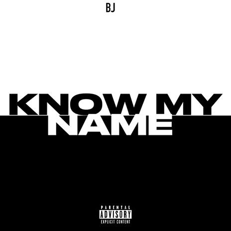 Know My Name | Boomplay Music