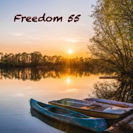 Freedom 55 | Boomplay Music