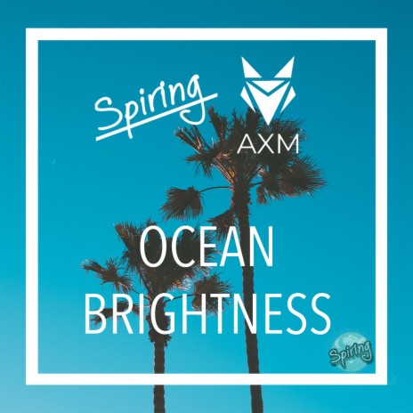 Ocean Brightness (feat. AXM) | Boomplay Music