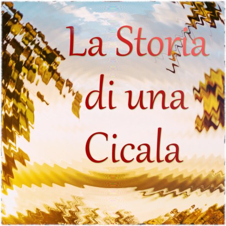 La Storia di una Cicala | Boomplay Music