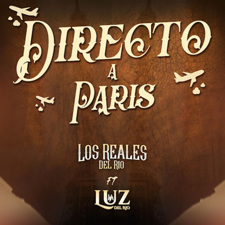 Directo A Paris ft. La Luz Del Río | Boomplay Music