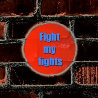 Fight My Fights