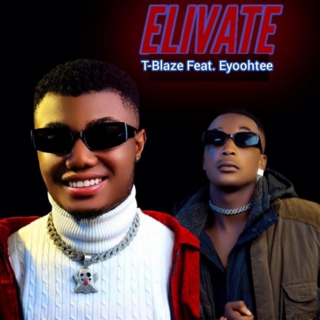 Elivate (feat. Eyoohtee)