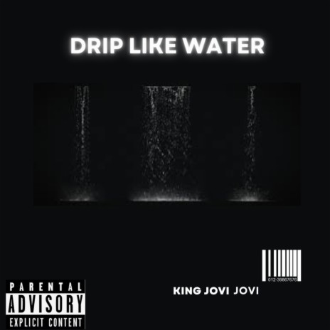 Drip like water