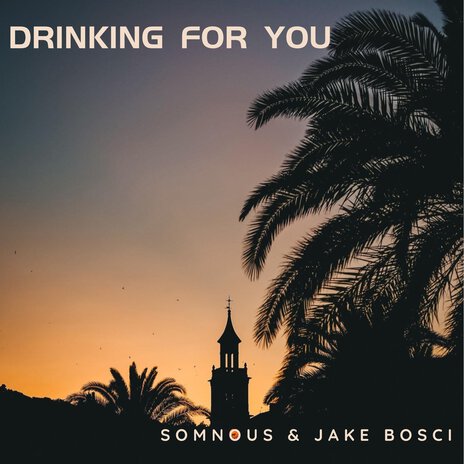 Drinking for You ft. Jake Bosci | Boomplay Music