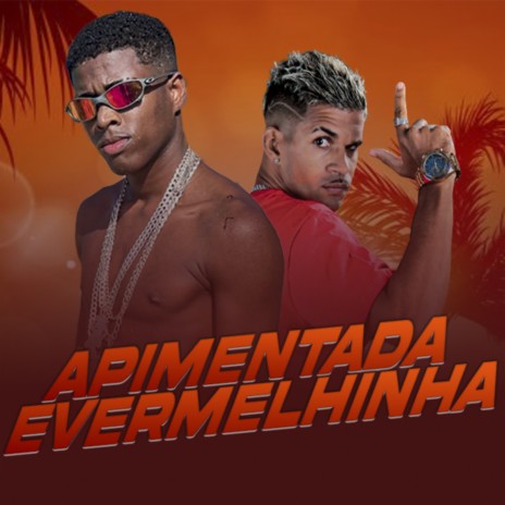 Apimentada e Vermelhinha ft. poze do recife | Boomplay Music