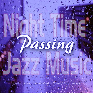 Passing: Jazz Instrumental Music for Relax, Night Time Jazz Music