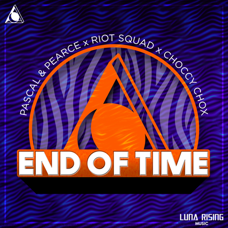 End Of Time ft. Riot Squad & Choccy Chox | Boomplay Music