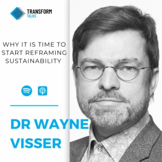 #186 - Dr Wayne Visser on why it is time to start reframing sustainability