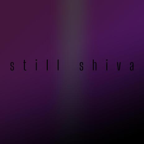still shiva | Boomplay Music