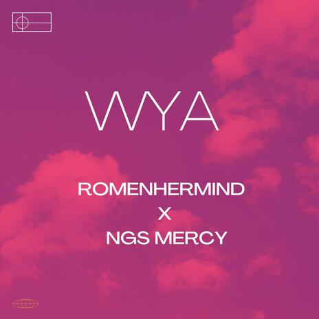 WYA ft. NGS Mercy | Boomplay Music