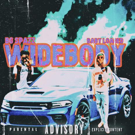 Widebody ft. BG SPAZZ