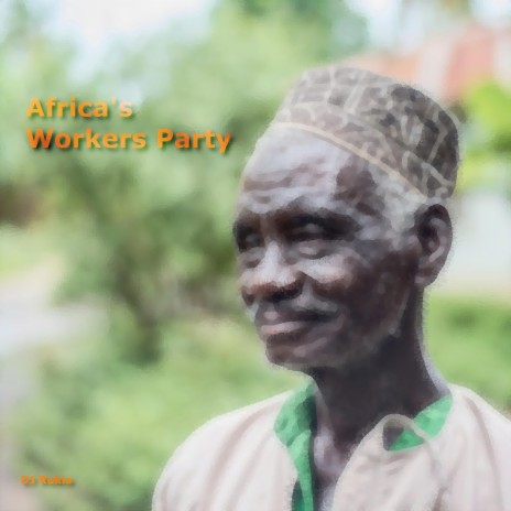Africa's Workers Party | Boomplay Music