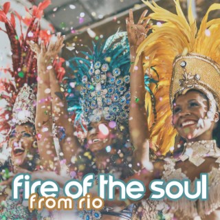 Fire Of The Soul From Rio
