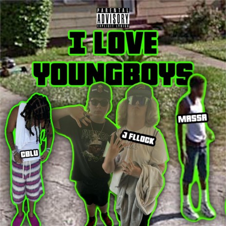 I Love Youngboys ft. J Fllock, Lil Top & C Blu