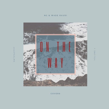 On The Way ft. Wade Raudi | Boomplay Music