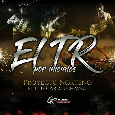 TR Por Iniciales ft. Luis Carlos Chávez | Boomplay Music