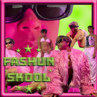 FASHUN SKOOL