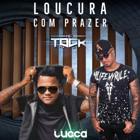 Loucura Com Prazer ft. Deejay Lucca | Boomplay Music