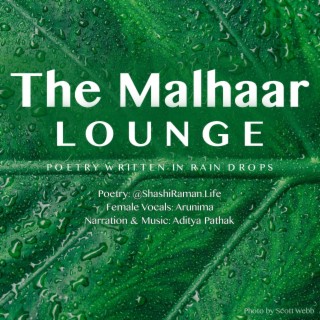 The Malhaar Lounge (An ode to Rains)